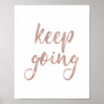 Keep Going - Rose Gold Glitter Quote Poster