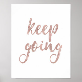 Keep Going - Rose Gold Glitter Quote Poster