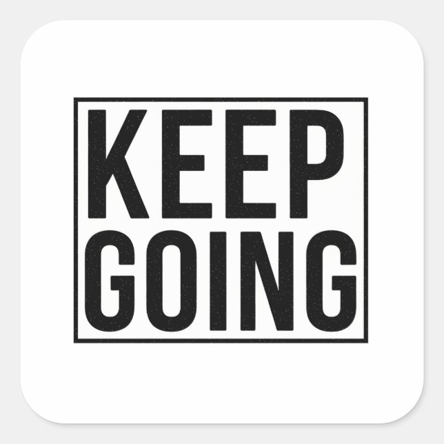 Keep Going Square Sticker (Front)