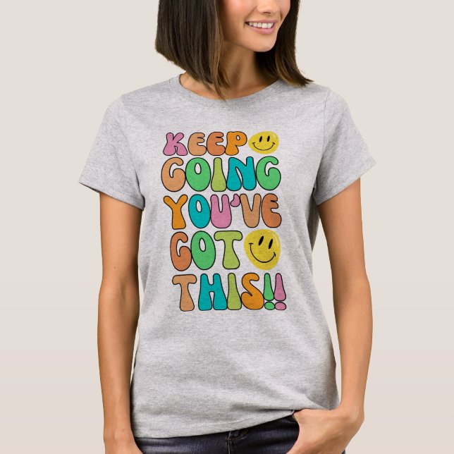Keep Going You Have Got This Women T-shirt (Front)
