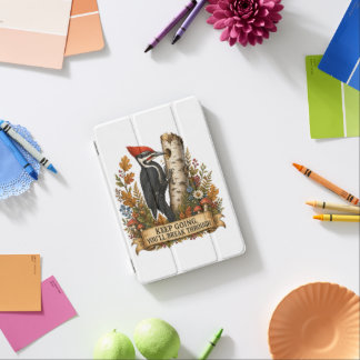 Keep Going You’ll Break Through Woodpecker iPad Mini Cover