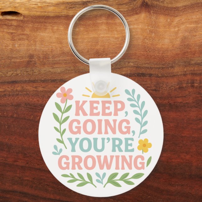 Keep Going, You’re Growing Keychain (Front)