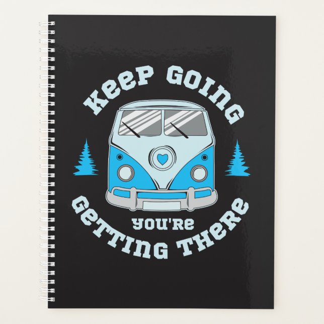 Keep Going Your Getting There Planner (Front)