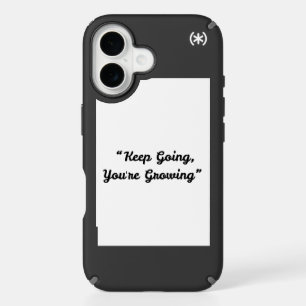 Keep Going You're Growing – Inspirational Phone iPhone 16 Case