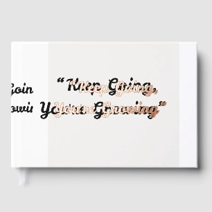  Keep Going You're Growing – Motivational Quote  Foil Guest Book