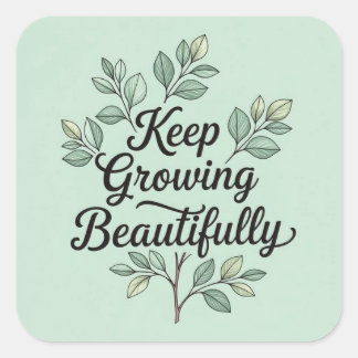 Keep growing beautifully square sticker