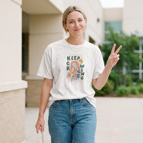 Keep Growing Garden T-Shirt
