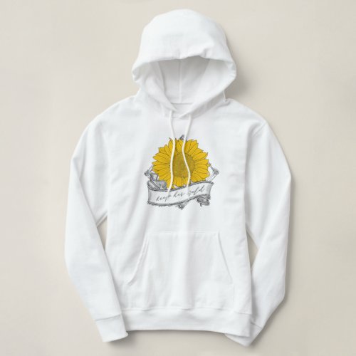 Keep her wild sunflower hoodie