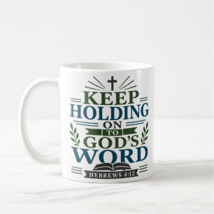 Keep Holding On To Gods Word Classic Christian Coffee Mug
