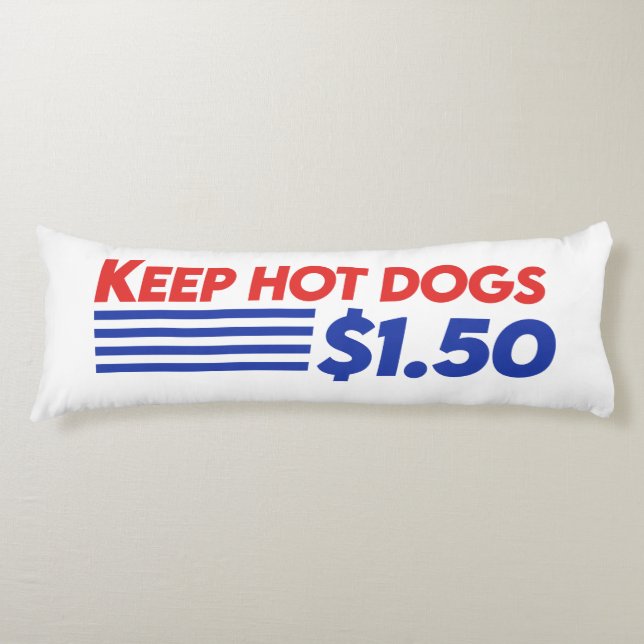 Keep Hot Dogs $ 1.50 Body Pillow (Front)