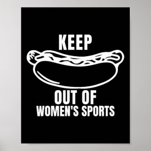 Keep hot-dogs Out Of Womens Sports Trump Fans Poster