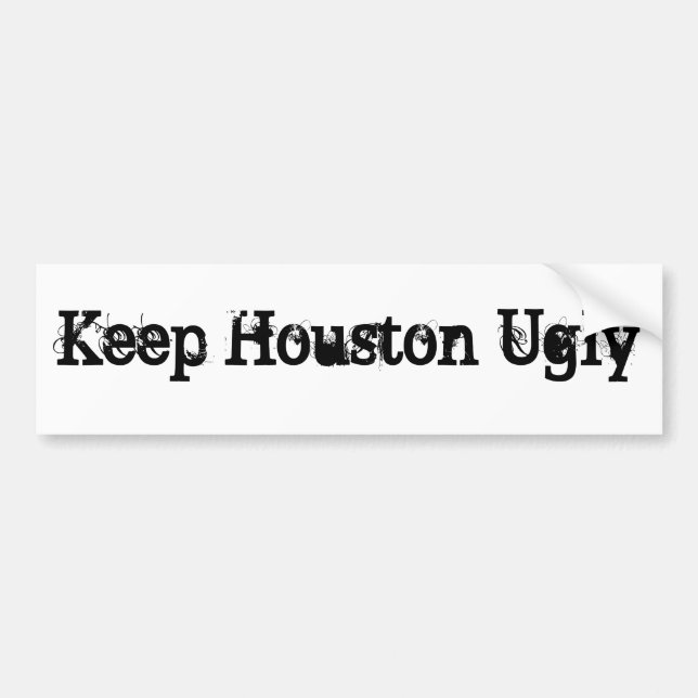 Keep Houston Ugly Bumper Sticker (Front)