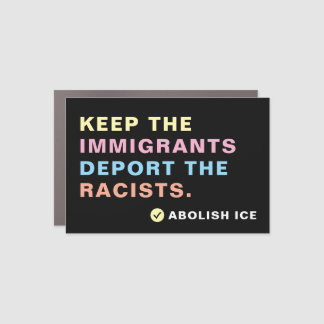 Keep Immigrants, Deport Racists Car Bumper Magnet
