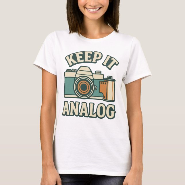 Keep it analog T-Shirt (Front)