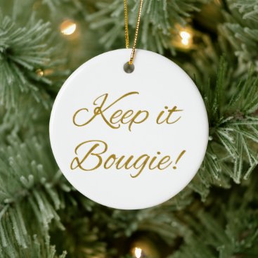 Keep it Bougie Round Ceramic Ornament Keep it Bougie Round Ceramic Ornament