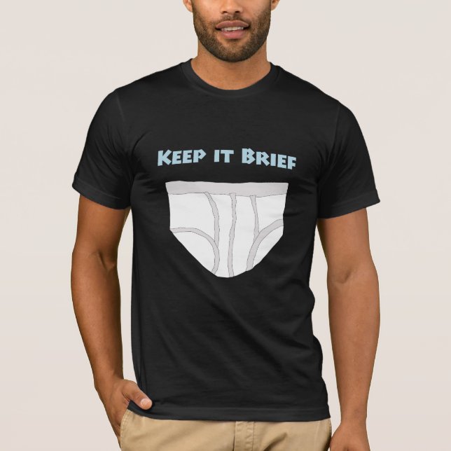 Keep it Brief T-Shirt (Front)