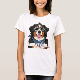 Keep It Chill Bernese Mountain Dog Art T-Shirt