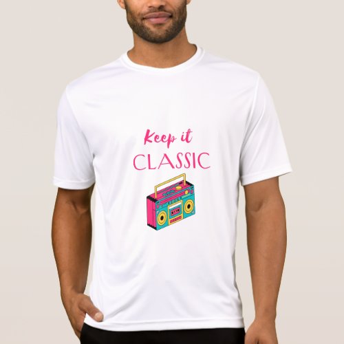 Keep it classic T_Shirt