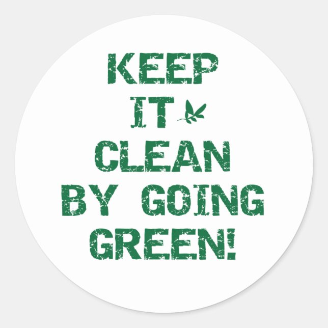 Keep it Clean by Going Green Classic Round Sticker (Front)