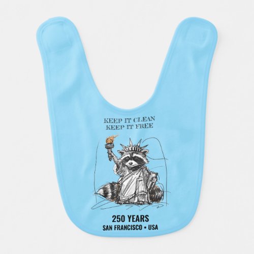 Keep It Clean, Keep It Free • 250 Years USA Proud! Baby Bib