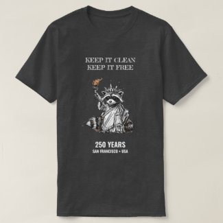 Keep It Clean, Keep It Free — Raccoon Liberty 250  T-Shirt