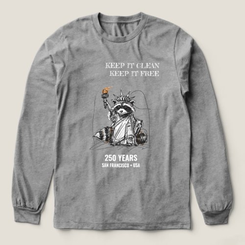 Keep It Clean, Keep It Free — Raccoon Liberty 250  Tri-Blend Shirt