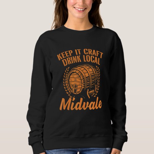 Keep It Craft Drink Local Midvale Beer Utah Booze Sweatshirt