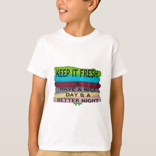 keep it freesh T_Shirt