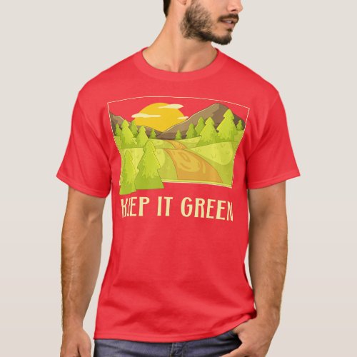 Keep it Green Save the Planet Our Future Earth Day T_Shirt
