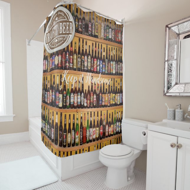 Keep it Handsome Shower Curtain Beer (In Situ)