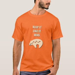 Keep it Like it Was T-Shirt