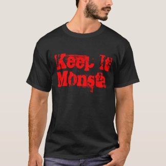 Keep It Monsta T-Shirt
