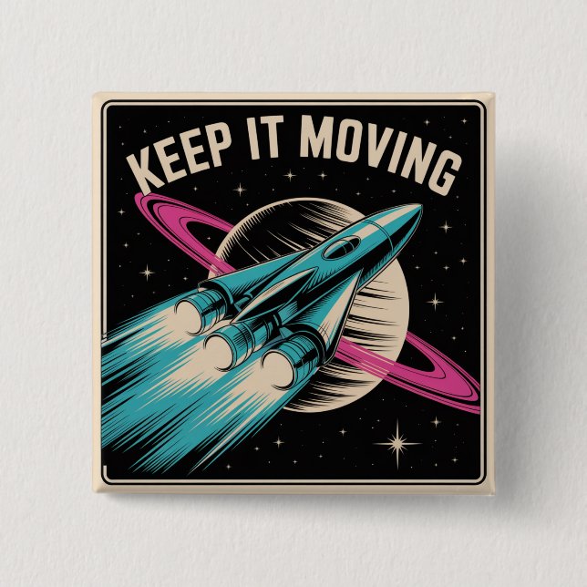 Keep It Moving Button (Front)