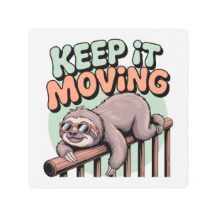 Keep It Moving Metal Print
