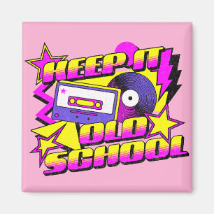 Keep it old school magnet