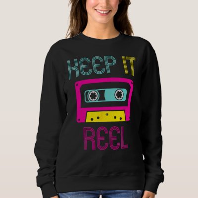 Keep It Reel Audio Cassette Retro Music Format Sweatshirt