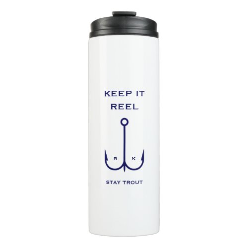Keep it Reel Fishing Funny Fathers Day Stay Trout Thermal Tumbler