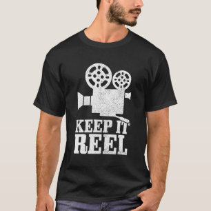Keep It Reel Movie Director Film Camera Filmmaker T-Shirt