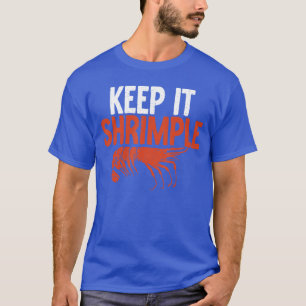 Keep it Shrimple Funny Shrimp Lover friends T-Shirt