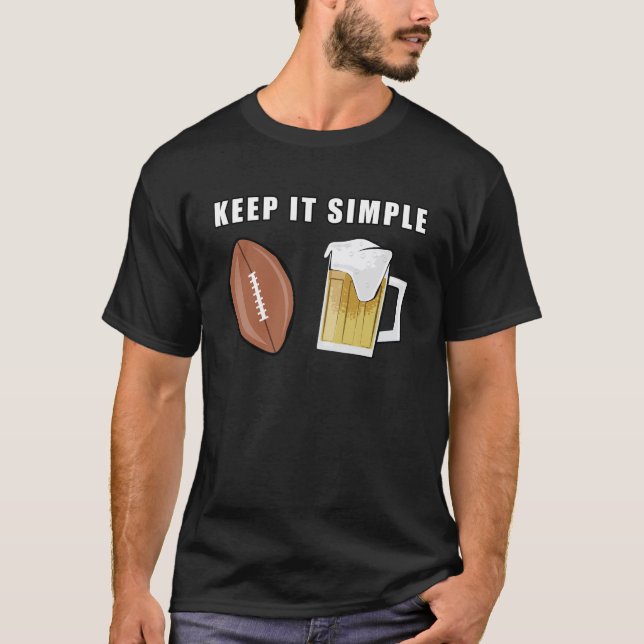 Keep It Simple - American Football and Beer T-Shirt (Front)