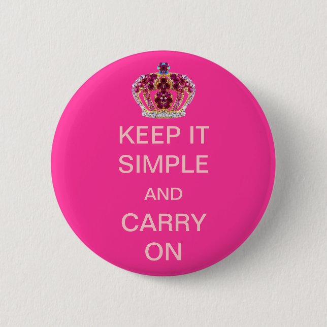 Keep it Simple and Carry On Pink Crown Button (Front)