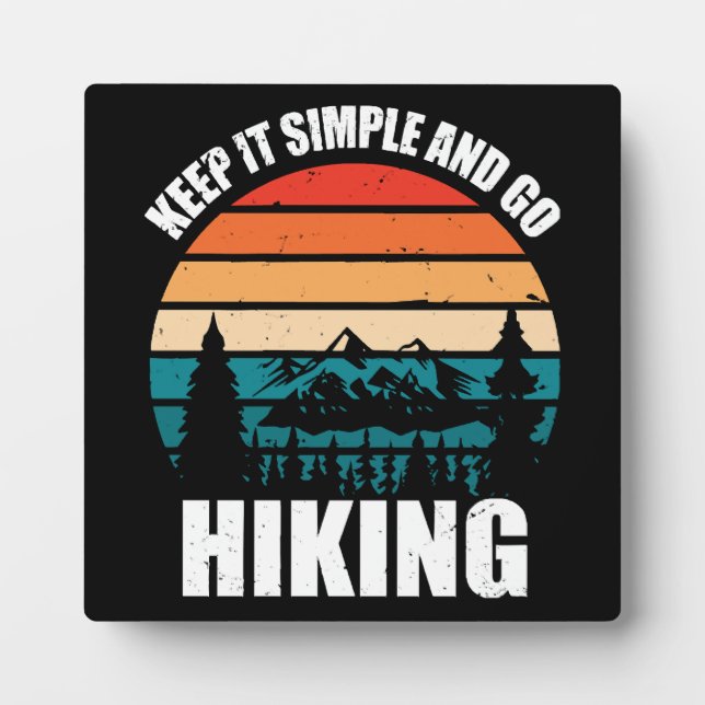 Keep It Simple And Go Hiking Plaque (Front)