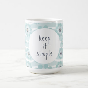 Keep it Simple Coffee Mug