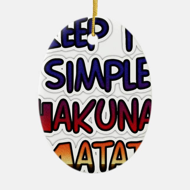 Keep It Simple Hakuna Matata Art Print Ceramic Ornament (Front)