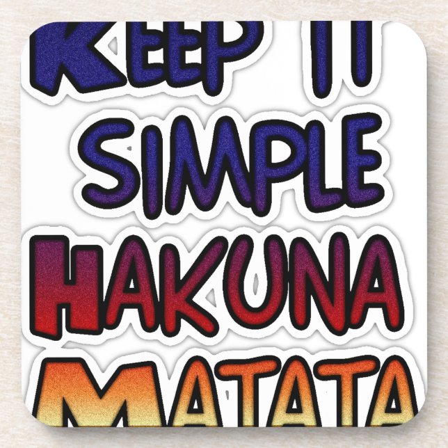 Keep It Simple Hakuna Matata Art Print Drink Coaster (Front)