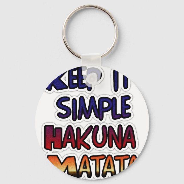 Keep It Simple Hakuna Matata Art Print Keychain (Front)