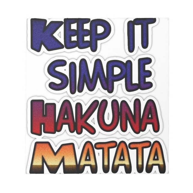 Keep It Simple Hakuna Matata Art Print Notepad (Front)
