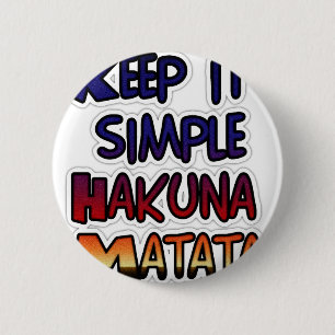 Keep It Simple Hakuna Matata Art Print Pinback Button