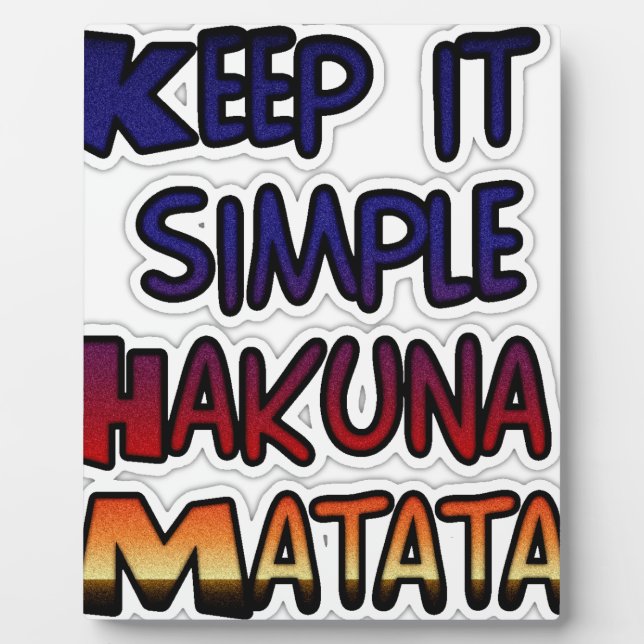 Keep It Simple Hakuna Matata Art Print Plaque (Front)