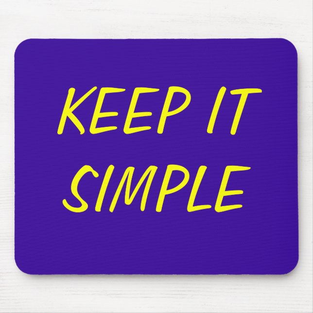 KEEP IT SIMPLE MOUSE PAD (Front)